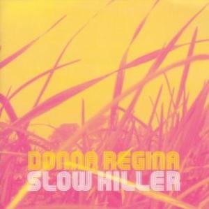 Cover for Donna Regina · Slow Killer (CD) (2005)