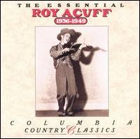 Essential (1936-1949) - Roy Acuff - Música - SBME SPECIAL MKTS - 0886972386928 - 1 de febrero de 2008