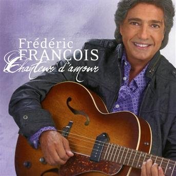 Cover for Frederic Francois · Chanteur D'amour (CD) (2010)