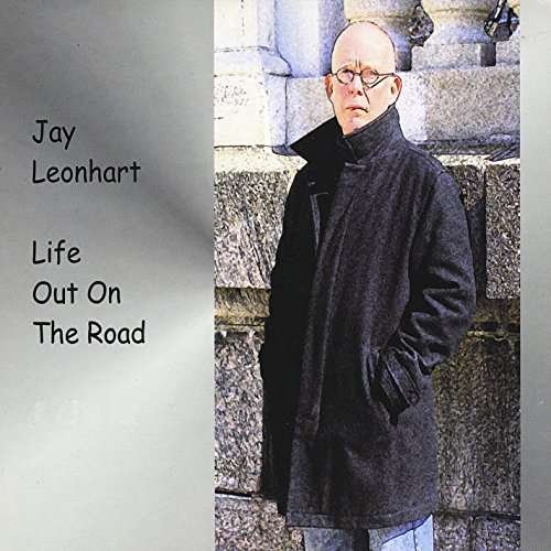 Cover for Jay Leonhart · Life out on the Road (CD) (2015)