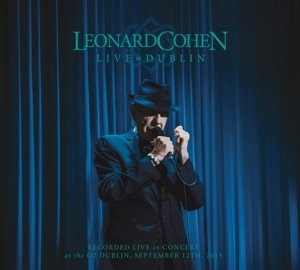 Cover for Leonard Cohen · Live in Dublin (CD/Blu-ray) [3 CD + 1 Blu-Ray edition] [Digipak] (2014)
