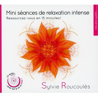 Cover for Sylvie Roucoules · Mini séances de relaxation intense (CD) (2015)