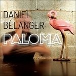 Cover for Daniel Belanger · Paloma (CD) (2016)