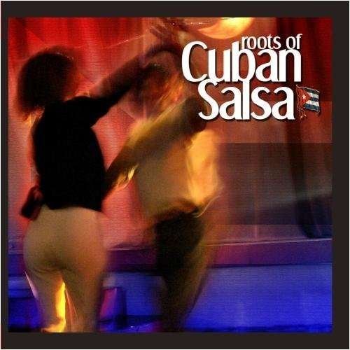 Cover for Roots of Cuban Salsa / Various · Roots Of Cuban Salsa / Various-Roots Of Cuban Sals (CD) (2011)