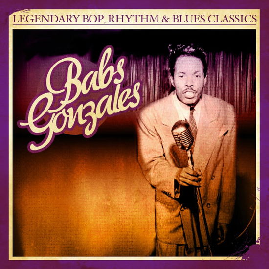 Cover for Gonzales Babs · Legendary Bop Rhythm &amp; Blues (CD) (2012)
