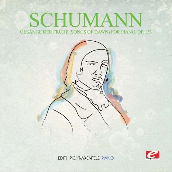 Cover for Schumann · Gesange Der Fruhe (Songs Of Dawn) Piano Op. 133-Sc (CD) (2015)