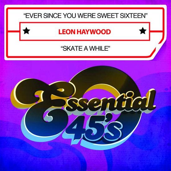 Cover for Leon Haywood  · Ever Since You Were Sweet Sixteen / Skate A While (CD)