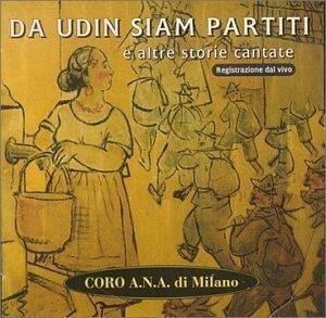 Cover for Coro A.n.a. Di Milano · Da Udin Siam Partiti E Altre Storie (Registrazione Dal Vivo) (CD) (1996)