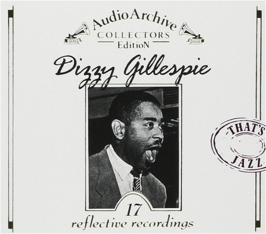 Audio Archive Collectors Edition 17 Reflective Rec - Dizzy Gillespie - Musikk - SOCADISC - 3341348500928 - 22. oktober 2013