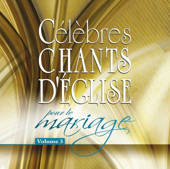 Cover for Jac Livenais · Celebres Chants D'Eglise: Pour Le Mariage Vol. 3 / Various (CD)