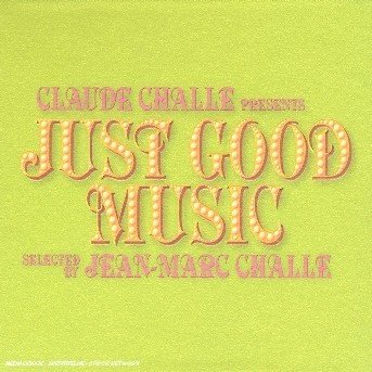 Cover for Claude Challe · Just Good Music (CD) (2006)