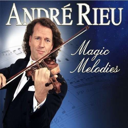 Magic Melodies - Andre Rieu - Music - Wagram - 3596972802928 - October 14, 2013
