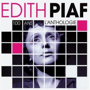 100 Years: Anthology - Edith Piaf - Musik - Wagram - 3596973425928 - 2. december 2016
