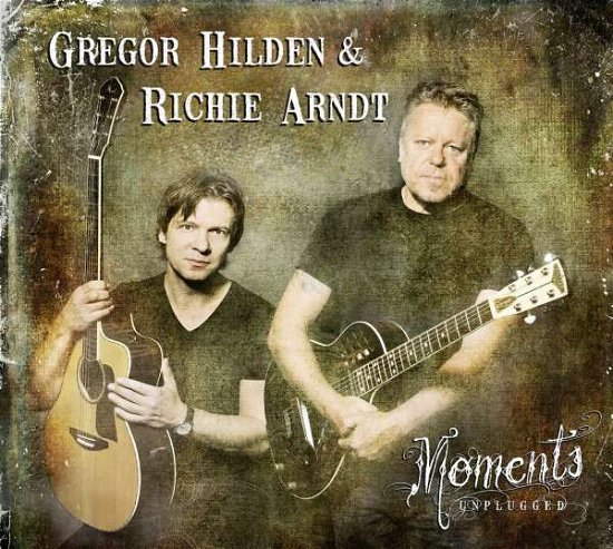 Gregor Hilden & Richie Arndt · Moments Unplugged (CD) (2017)