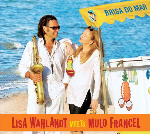 Brisa Do Mar - Wahlandt,lisa / Francel,mulo - Musik - FINE MUSIC - 4014063412928 - 8. Februar 2008