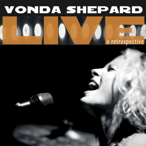 Vonda Shepard · Live-a Retrospective (CD) [Limited edition] (2008)
