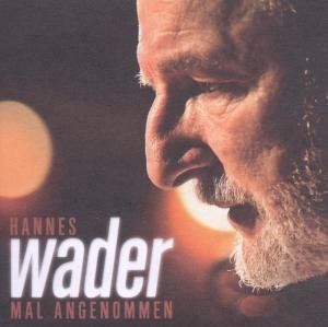 Mal Angenommen - Wader Hannes - Musique - SAB - 4260108921928 - 22 février 2006