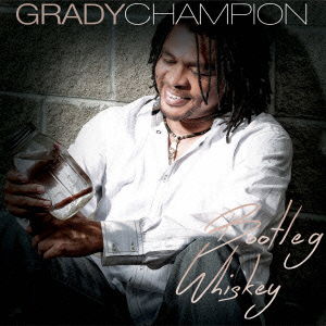 Cover for Grady Champion · Bootleg Whiskey (CD) [Japan Import edition] (2015)