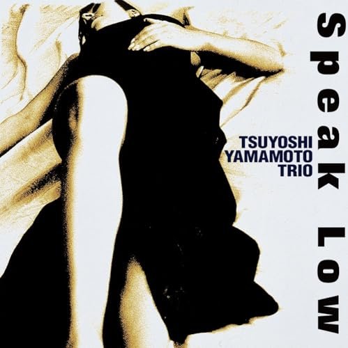 Speak Low - Tsuyoshi Yamamoto - Musik - CANYON - 4580051152928 - 22 december 2023