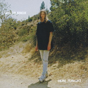 Cover for Taylor Knox · Here Tonight (CD) [Japan Import edition] (2019)