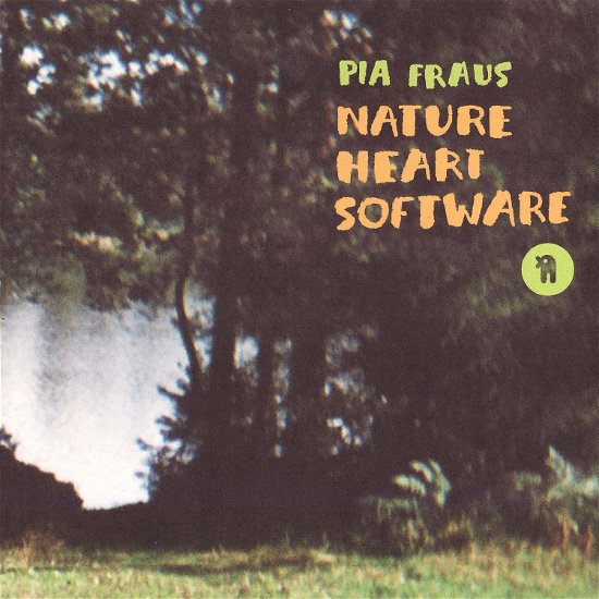 Cover for Pia Fraus · Nature Heart Software (CD) (2016)