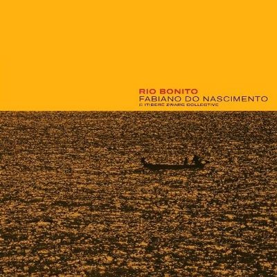 Rio Bonito - Nascimento, Fabiano Do & Itibere Zwarg Collective - Musiikki - UNION - 4988044080928 - perjantai 9. joulukuuta 2022