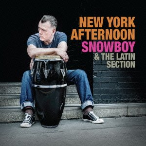 Cover for Snowboy &amp; the Latin Section · New York Afternoon (CD) [Japan Import edition] (2016)