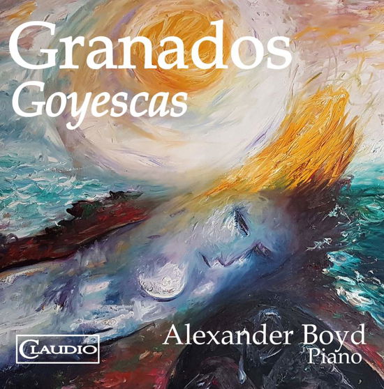 Cover for Alexander Boyd · Granados - Goyescas (CD) (2019)