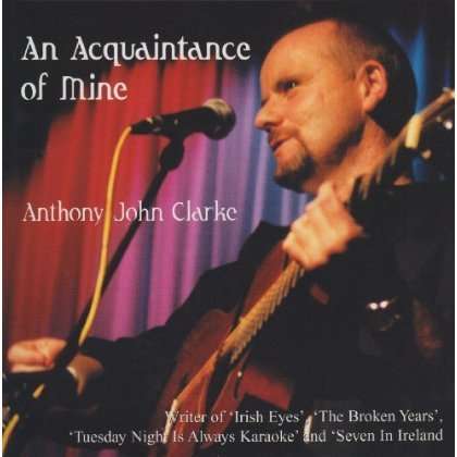 Cover for Anthony John Clarke · An Acquaintance of Mine (CD) (2002)