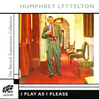 Cover for Humphrey Lyttelton · I Play As I Please (CD) (2003)