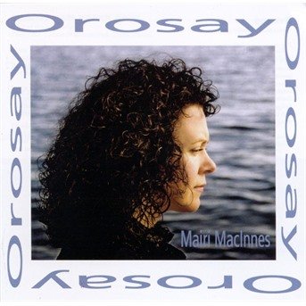Cover for Mairi Macinnes · Orosay (CD) (2001)