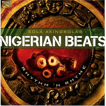 Cover for Sola Akingbola · Nigerian Beats- Rhythm &amp; Rhyme (CD) (2013)