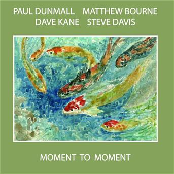 Moment to Moment - Paul Dunmall Matthew Bourne - Music - SLAM PRODUCTIONS - 5028386027928 - February 27, 2024