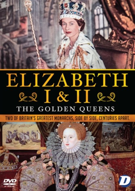Cover for Elizabeth I  II the Golden Queens · Elizabeth I and II - The Golden Queens (DVD) (2021)