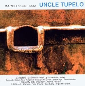March 16-20, 1992 - Uncle Tupelo - Musik - COLUMBIA - 5099751072928 - 12. februar 2003