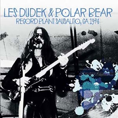 Cover for Les Dudek &amp; Polar Bear · Record Plant, Sausalito, Ca 1974 (CD) (2023)