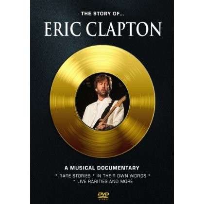 Cover for Eric Clapton · Story Of: a Musical Documentary (DVD) (2014)