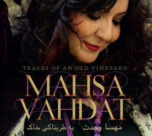 Cover for Mahsa Vahdat · Traces Of An Old Vineyard (CD) [Digipak] (2015)