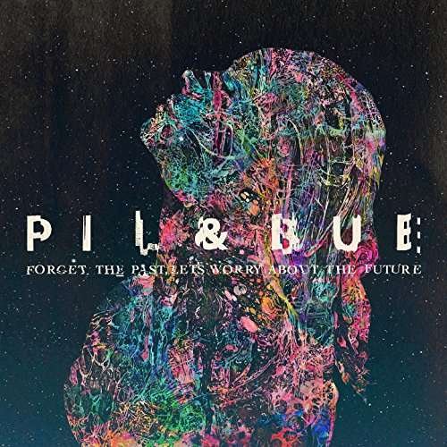 Cover for Pil &amp; Bue · Forget the Past, Let's Worry About the Future (CD) (2017)