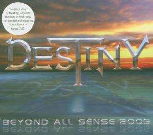 Cover for Destiny · Beyond All Sense- 2005 (DVD/CD)