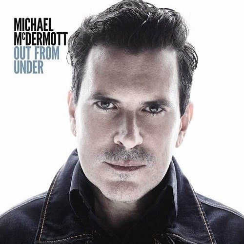Cover for Michael Mcdermott · Out from Under (CD) (2019)