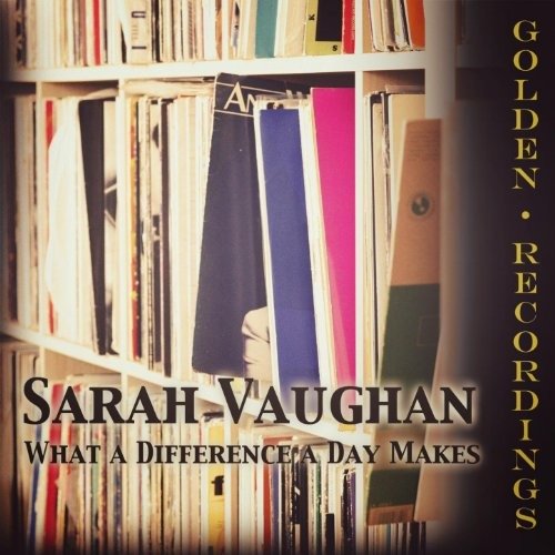 What A Difference A Day Made - Sarah Vaughan  - Musik - A&R Productions - 8023561024928 - 