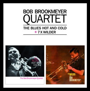Cover for Bob Brookmeyer · The Blues Hot And Cold / 7 X Wilder (CD) (2015)