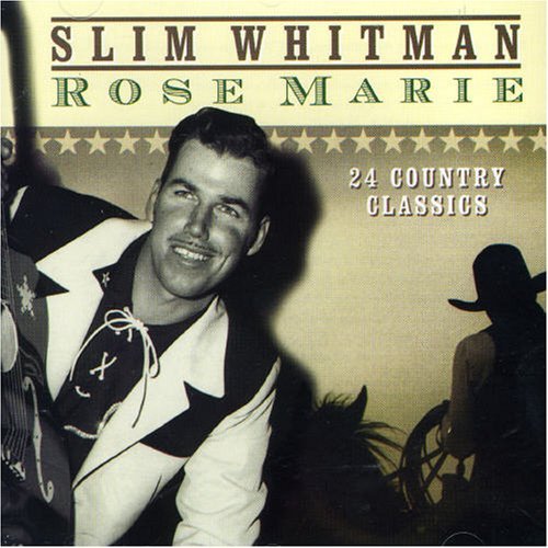 Rose Marie - Slim Whitman - Musikk - COUNTRY STARS - 8712177046928 - 22. januar 2007