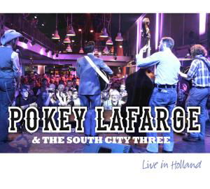 Cover for Lafarge,pokey &amp; the South City Three · Live in Holland (CD) [Digipak] (2012)