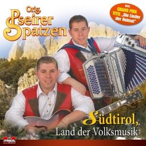 Südtirol Land Der Volksmusik - Pseirer Spatzen Orig. - Musiikki - TYROLIS - 9003549522928 - maanantai 15. toukokuuta 2006