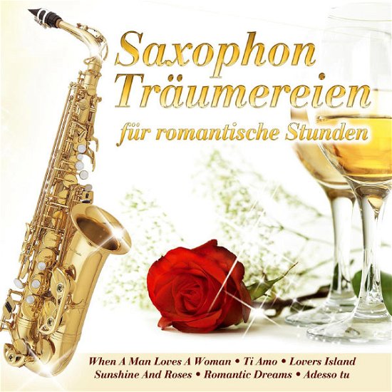 Cover for Lui Martin · Saxophon Träumereien F. Romantische Stunden (CD) (2013)