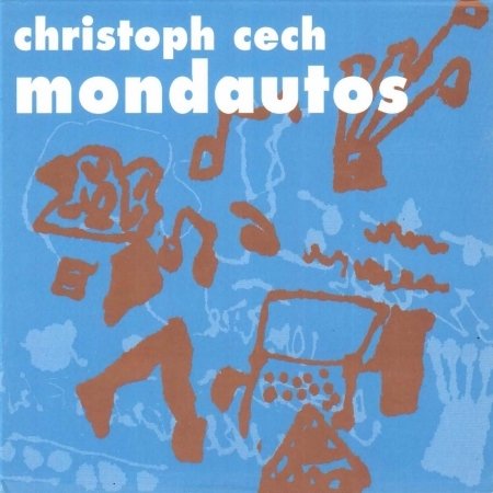 Christoph Cech - Mondautos - Christoph Cech - Musik - E99VLST - 9005346116928 - 27 maj 1999
