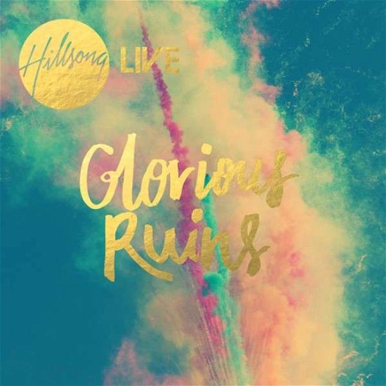 Glorous Ruins - Hillsong - Musik - ECOVATA - 9320428243928 - 30. juli 2013