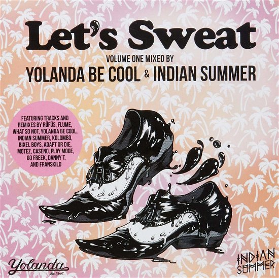 Cover for Yolanda Be Cool Indian Summer · LET'S SWEAT-Rufus,Flume,What So Not,Yolanda Be Cool,Indian Summer,Kolo (CD) (2014)